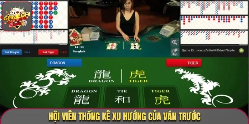 Hội viên thống kê xu hướng của ván trước